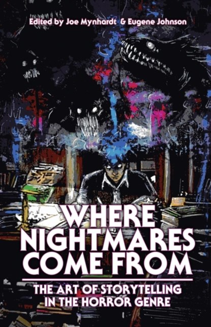 Where Nightmares Come From, Clive (Rose Bruford College London) Barker ; Joe R Lansdale ; Ramsey Campbell - Paperback - 9781640074682