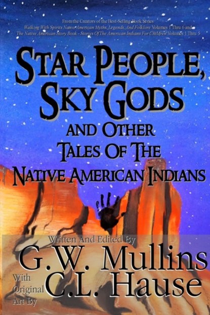 Star People, Sky Gods and Other Tales of the Native American Indians, MULLINS,  G W - Paperback - 9781640080935