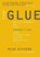 The Glue, STEVENS,  Mike B - Paperback - 9781640082151