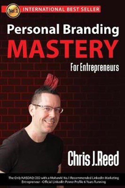 Personal Branding Mastery for Entrepreneurs, Chris J Reed - Paperback - 9781640082175