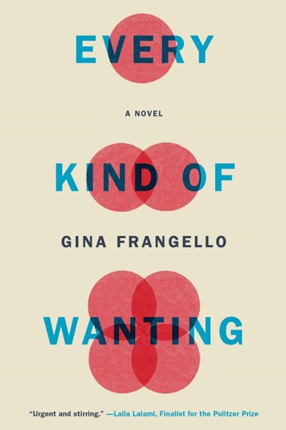 Every Kind of Wanting, Gina Frangello - Paperback - 9781640090040