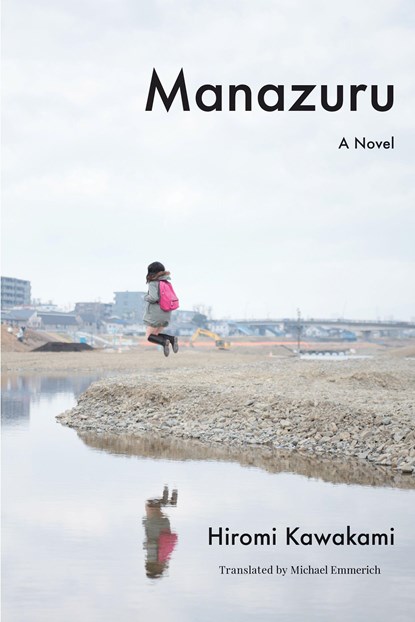 MANAZURU, Hiromi Kawakami - Paperback - 9781640090187