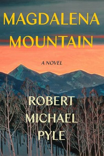 Magdalena Mountain, Robert Michael Pyle - Ebook - 9781640090781