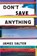 DONT SAVE ANYTHING, James Salter - Paperback - 9781640091115