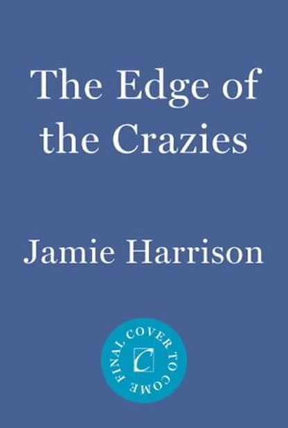 The Edge of the Crazies, Jamie Harrison - Ebook - 9781640092952