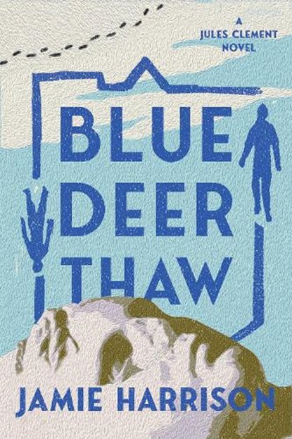 Blue Deer Thaw, Jamie Harrison - Paperback - 9781640093003
