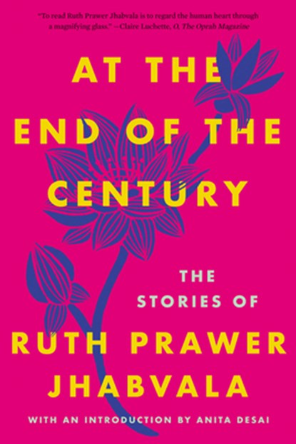 At the End of the Century: The Stories of Ruth Prawer Jhabvala, Ruth Prawer Jhabvala - Paperback - 9781640093249