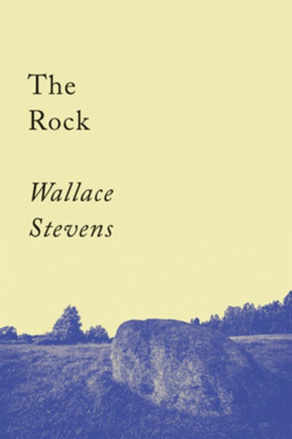 The Rock: Poems, Wallace Stevens - Paperback - 9781640093942