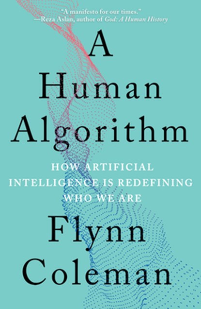A Human Algorithm, Flynn Coleman - Paperback - 9781640094284