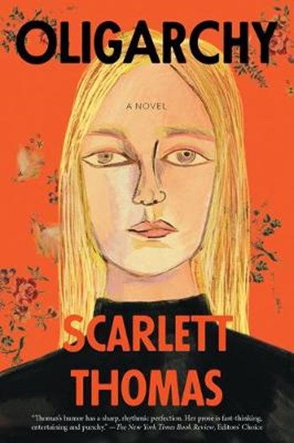 Oligarchy, Scarlett Thomas - Paperback - 9781640094628