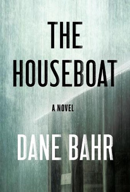 The Houseboat, Dane Bahr - Gebonden - 9781640095083