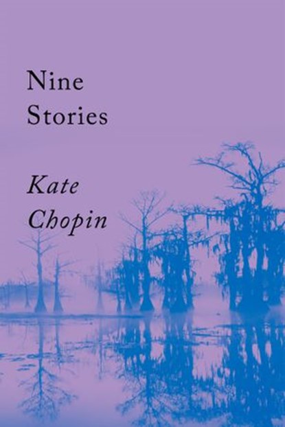 Nine Stories, Kate Chopin - Ebook - 9781640095755