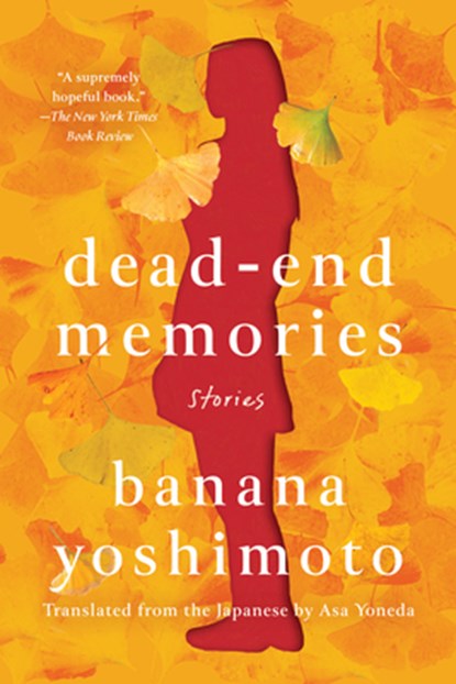 Dead-End Memories: Stories, YOSHIMOTO,  Banana - Paperback - 9781640096103