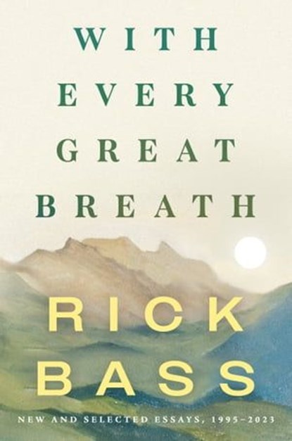 With Every Great Breath, Rick Bass - Ebook - 9781640096318