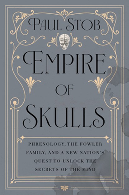 Empire of Skulls, Paul Stob - Gebonden - 9781640096837