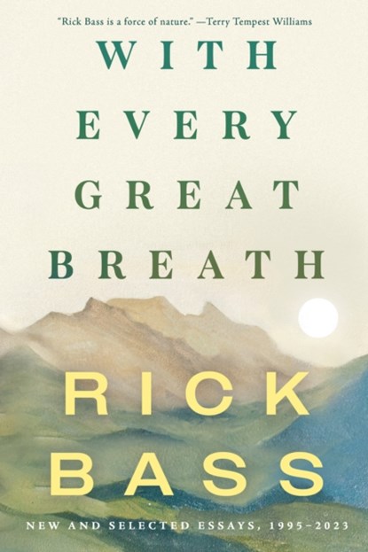 With Every Great Breath, Rick Bass - Paperback - 9781640096936