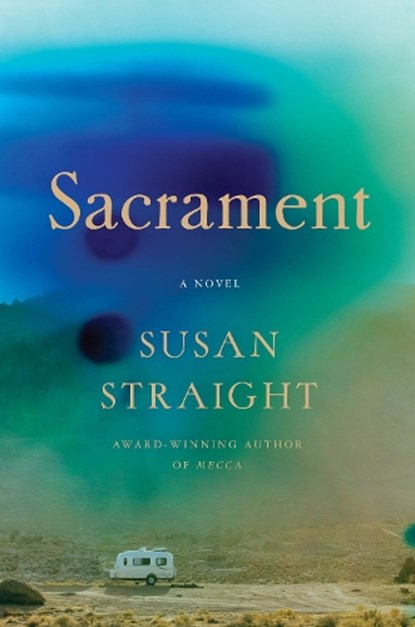 Sacrament, Susan Straight - Gebonden - 9781640097131