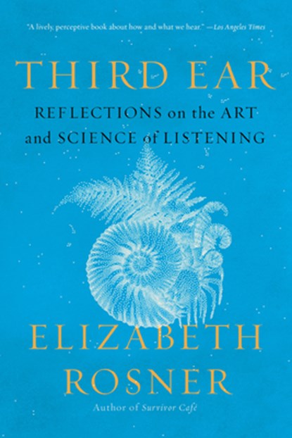 Third Ear, Elizabeth Rosner - Paperback - 9781640097315