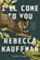 I'll Come to You, Rebecca Kauffman - Paperback - 9781640097353