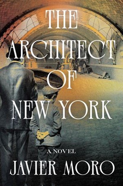 The Architect of New York, Javier Moro - Ebook - 9781640097476