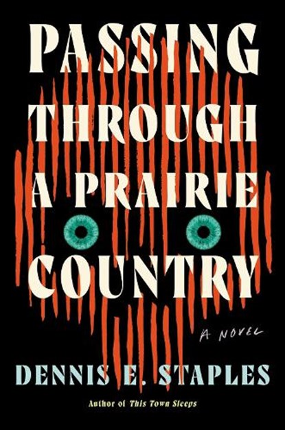 Passing Through a Prairie Country, Dennis E. Staples - Paperback - 9781640097636