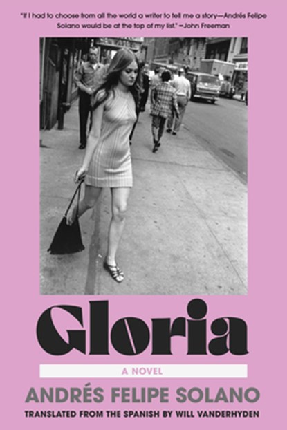Gloria, Andrés Felipe Solano - Paperback - 9781640097643