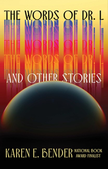 The Words of Dr. L, Karen E. Bender - Paperback - 9781640097681