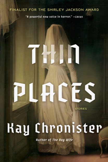 Thin Places: Stories, Kay Chronister - Paperback - 9781640097773