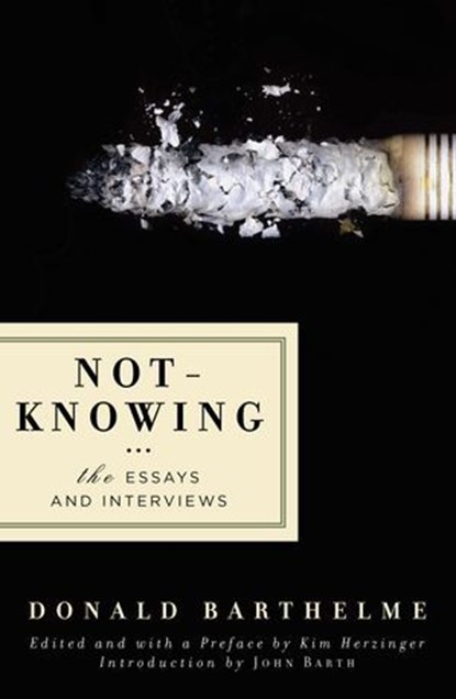 Not-Knowing, Donald Barthelme ; Kim Herzinger - Ebook - 9781640098251