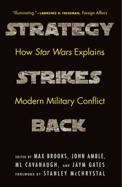 Strategy Strikes Back: How Star Wars Explains Modern Military Conflict, Max Brooks - Paperback - 9781640123601