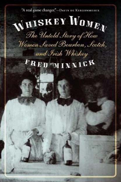 Whiskey Women, Fred Minnick - Paperback - 9781640123618