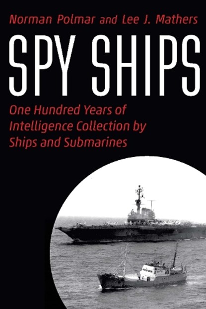 Spy Ships, Norman Polmar ; Lee J. Mathers - Gebonden - 9781640124752