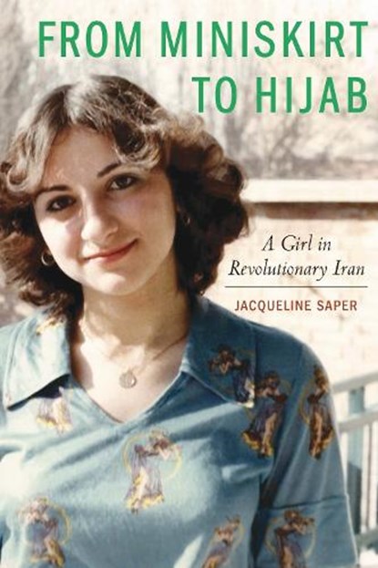 From Miniskirt to Hijab, Jacqueline Saper - Paperback - 9781640127029