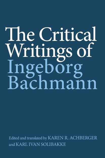 The Critical Writings of Ingeborg Bachmann, Ingeborg Bachmann - Paperback - 9781640142121