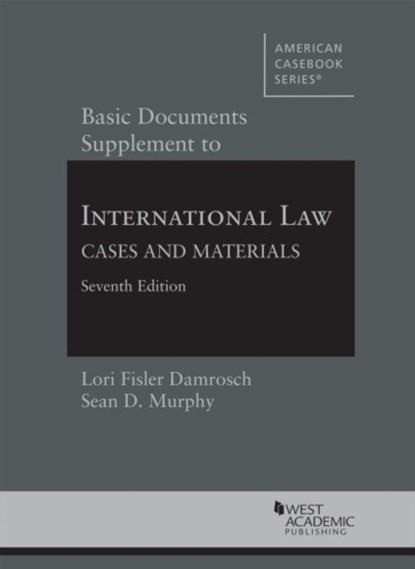 Basic Documents Supplement to International Law, Cases and Materials, Lori Fisler Damrosch ; Sean D. Murphy - Paperback - 9781640201026