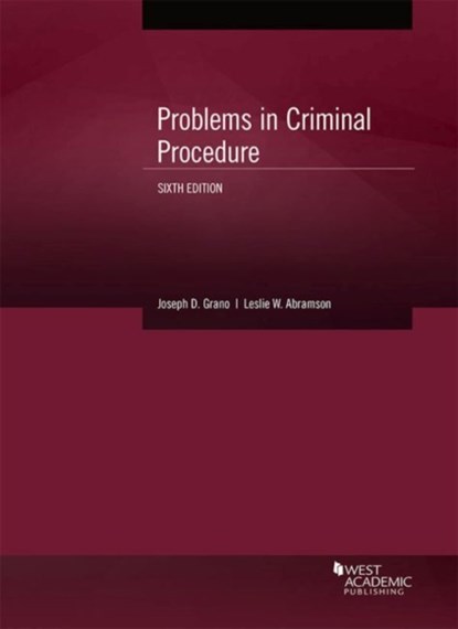 Problems in Criminal Procedure, Joseph D. Grano ; Leslie W. Abramson - Paperback - 9781640208537