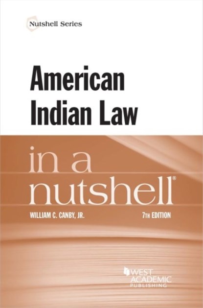 American Indian Law in a Nutshell, William C. Canby Jr. - Paperback - 9781640209138