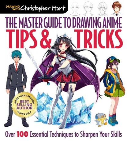 The Master Guide to Drawing Anime: Tips & Tricks, Christopher Hart - Paperback - 9781640210233