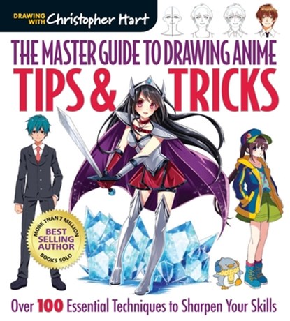 The Master Guide to Drawing Anime: Tips & Tricks, Christopher Hart - Paperback - 9781640210233