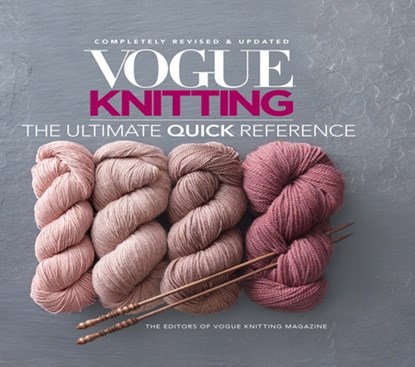 Vogue Knitting: The Ultimate Quick Reference, Vogue Knitting Magazine - Paperback - 9781640210516