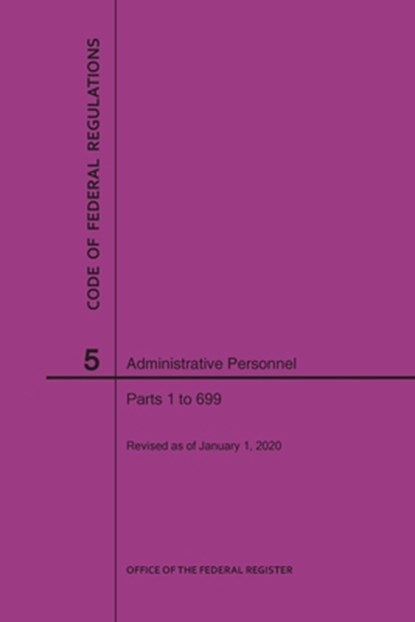 Code of Federal Regulations Title 5, Administrative Personnel Parts 1-699, 2020, Nara - Paperback - 9781640247376