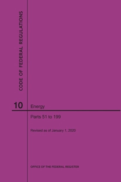 Code of Federal Regulations Title 10, Energy, Parts 51-199, 2020, Nara - Paperback - 9781640247604