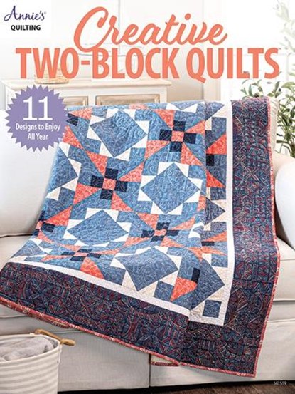 Creative Two-Block Quilts, Annie's Quilting - Paperback - 9781640256231