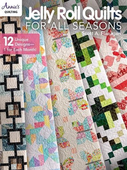 Jelly Roll Quilts for All Seasons, Scott Flanagan - Paperback - 9781640256354