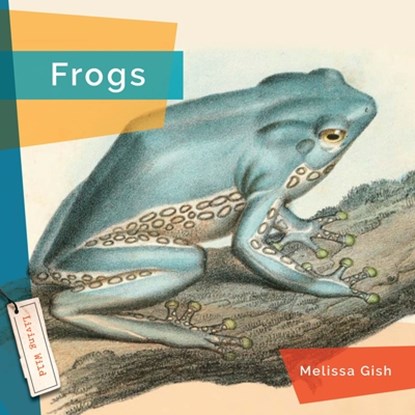 Frogs, Melissa Gish - Gebonden - 9781640267831