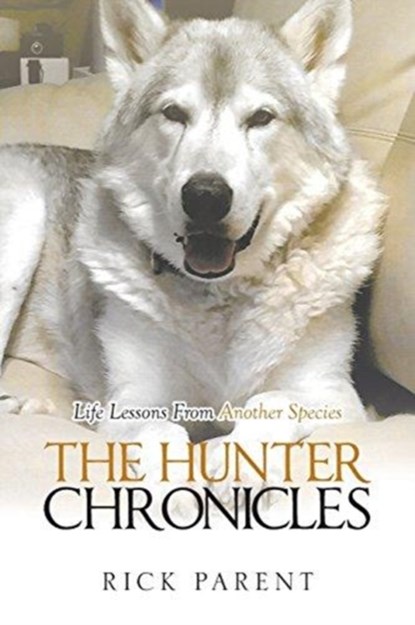 The Hunter Chronicles, Rick Parent - Paperback - 9781640276024