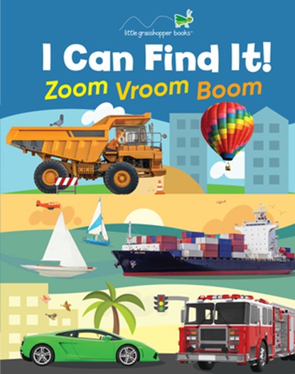 I Can Find It! Zoom Vroom Boom (Large Padded Board Book), Little Grasshopper Books - Gebonden - 9781640309814
