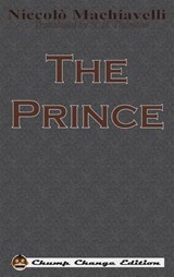 The Prince (Chump Change Edition) - Niccolo Machiavelli - 9781640320192
