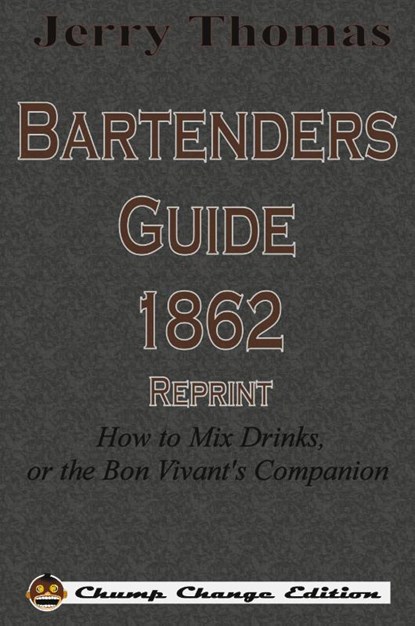 Jerry Thomas Bartenders Guide 1862 Reprint, Dr Jerry Thomas - Paperback - 9781640320734