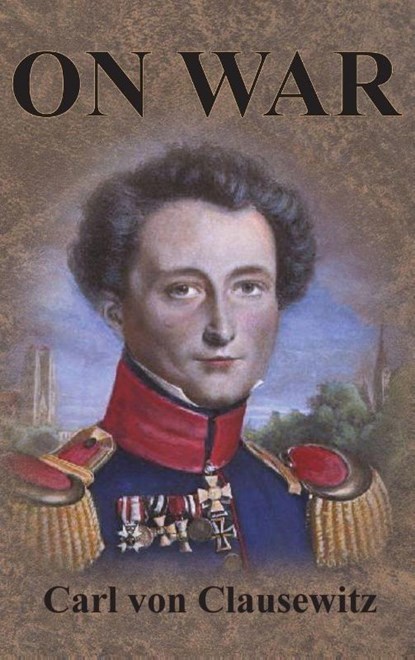 On War, Carl Von Clausewitz - Gebonden - 9781640320802